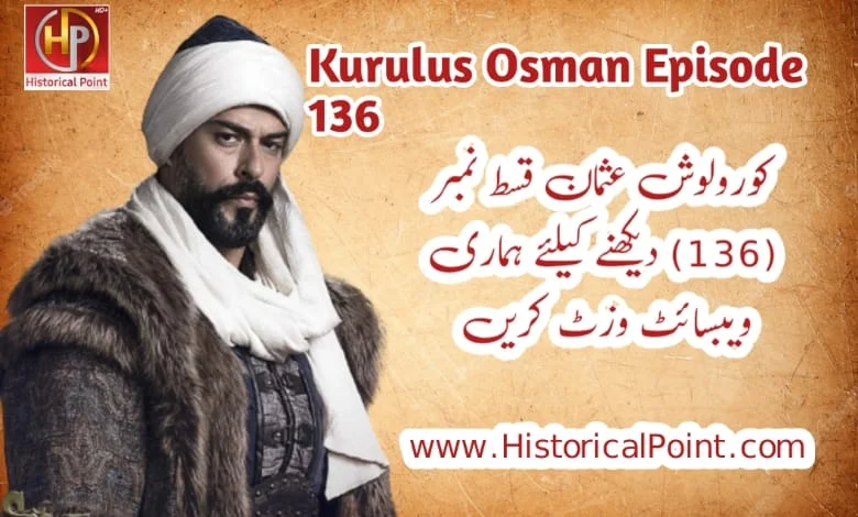 Kurulus Osman Episode 136 with urdu subtitles