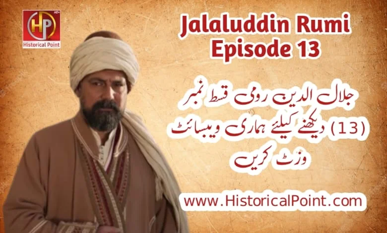 Jalaluddin Rumi Episode 13