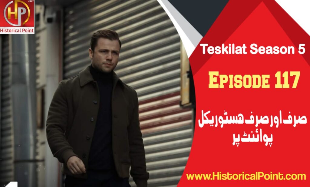 Teskilat Season 5 Episode 117 with Urdu Subtitles